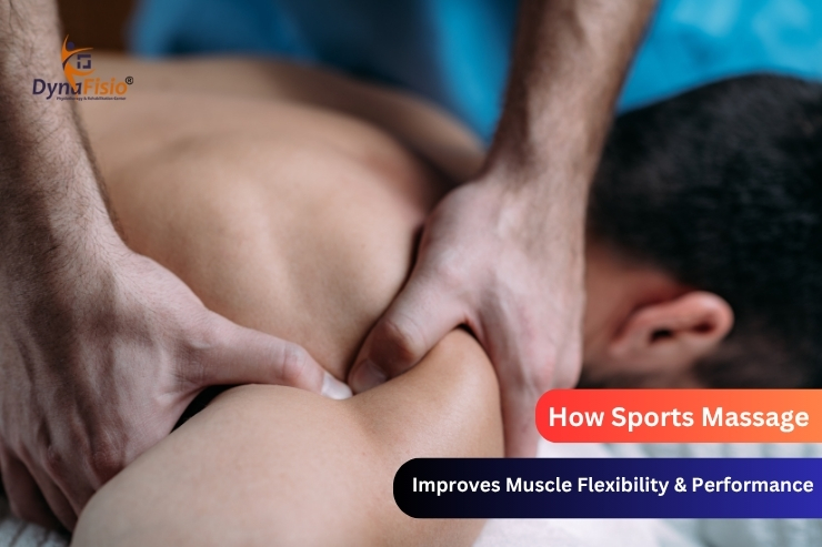 How Sports Massage Improves Muscle Flexibility & Performance